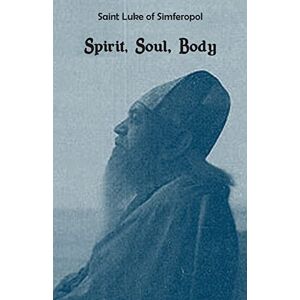 Of Simferopol, Saint Luke Spirit, Soul, Body Of Simferopol, Saint Luke Spirit, Soul, Body