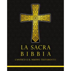 t, bh SACRA BIBBIA: L’ANTICO E IL NUOVO TESTAMENTO completa t, bh SACRA BIBBIA: L’ANTICO E IL NUOVO TESTAMENTO completa