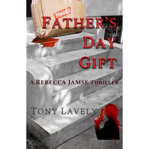 Lavely, Tony Father's Day Gift (Rebecca Jamse Thrillers) Lavely, Tony Father's Day Gift (Rebecca Jamse Thrillers)