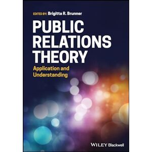 Public Relations Theory: Application and Understanding Public Relations Theory: Application and Understanding