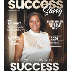Olivas, Hanna Success Savvy Magazine: December 2025 Edition Olivas, Hanna Success Savvy Magazine: December 2025 Edition