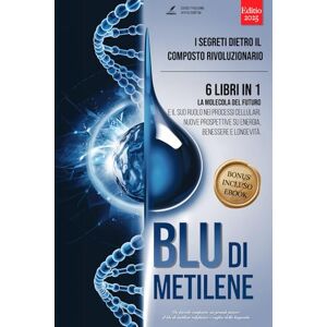 Press Publishing, Science BLU DI METILENE: I Segreti dietro il Composto Rivoluzionario: 6 LIBRI IN 1: La Molecola del Futuro e il suo Ruolo nei Processi Cellulari. Nuove ... Benessere e Longevità. +eBook INCLUSO Press Publishing, Science BLU DI METILENE: I Segreti dietro il Composto Rivoluzionario: 6 LIBRI IN 1: La Molecola del Futuro e il suo Ruolo nei Processi Cellulari. Nuove ... Benessere e Longevità. +eBook INCLUSO