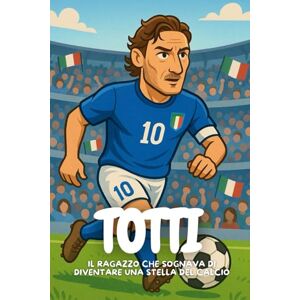 Elton, Anton Totti: La storia vera di chi non ha mai smesso di credere nei sogni. Elton, Anton Totti: La storia vera di chi non ha mai smesso di credere nei sogni.