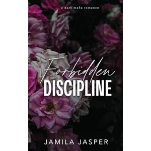 Jasper, Jamila Forbidden Discipline: Dark Mafia BWWM Romance: 4 (The Buffalo Italian Mob Family) Jasper, Jamila Forbidden Discipline: Dark Mafia BWWM Romance: 4 (The Buffalo Italian Mob Family)