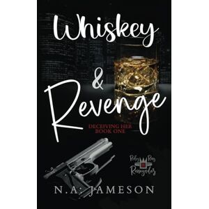 Jameson, N.A. Whiskey & Revenge: Deceiving Her: Book One: 1 (Ruby Ring Renegades) Jameson, N.A. Whiskey & Revenge: Deceiving Her: Book One: 1 (Ruby Ring Renegades)