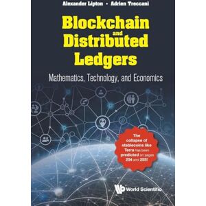 Lipton, Alexander Blockchain And Distributed Ledgers: Mathematics, Technology, And Economics Lipton, Alexander Blockchain And Distributed Ledgers: Mathematics, Technology, And Economics