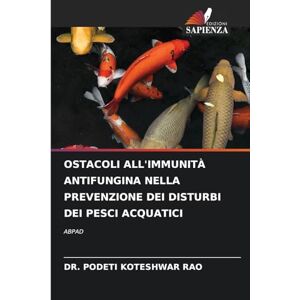 Koteshwar Rao, Dr Podeti Ostacoli All'immunità Antifungina Nella Prevenzione Dei Disturbi Dei Pesci Acquatici: ABPAD Koteshwar Rao, Dr Podeti Ostacoli All'immunità Antifungina Nella Prevenzione Dei Disturbi Dei Pesci Acquatici: ABPAD