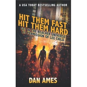 Ames, Dan Hit Them Fast Hit Them Hard: Jack Reacher's Special Investigators #5 Ames, Dan Hit Them Fast Hit Them Hard: Jack Reacher's Special Investigators #5