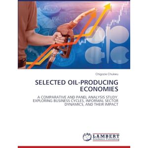 Chukwu, Chigozie Selected Oil-Producing Economies: A COMPARATIVE AND PANEL ANALYSIS STUDY.EXPLORING BUSINESS CYCLES, INFORMAL SECTOR DYNAMICS, AND THEIR IMPACT Chukwu, Chigozie Selected Oil-Producing Economies: A COMPARATIVE AND PANEL ANALYSIS STUDY.EXPLORING BUSINESS CYCLES, INFORMAL SECTOR DYNAMICS, AND THEIR IMPACT