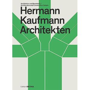 Sandra Hofmeister Hermann Kaufmann Architekten: Architektur und Baudetail / Architecture and Construction Details Sandra Hofmeister Hermann Kaufmann Architekten: Architektur und Baudetail / Architecture and Construction Details