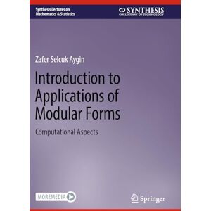 Aygin, Zafer Selcuk Introduction to Applications of Modular Forms: Computational Aspects (Synthesis Lectures on Mathematics & Statistics) Aygin, Zafer Selcuk Introduction to Applications of Modular Forms: Computational Aspects (Synthesis Lectures on Mathematics & Statistics)