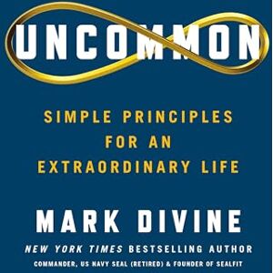 Divine, Mark Uncommon: Simple Principles for an Extraordinary Life Divine, Mark Uncommon: Simple Principles for an Extraordinary Life