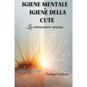 ngo ndjel, Audrey Igiene Mentale & Igiene della Cute: La Connessione Umana ngo ndjel, Audrey Igiene Mentale & Igiene della Cute: La Connessione Umana