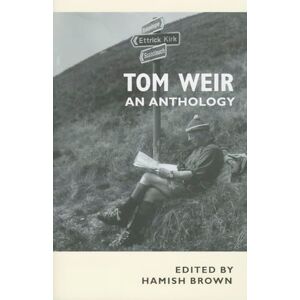 Tom Weir: An Anthology Tom Weir: An Anthology