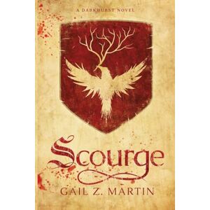 Martin, Gail Z. Scourge: A Darkhurst Novel, Book One Martin, Gail Z. Scourge: A Darkhurst Novel, Book One