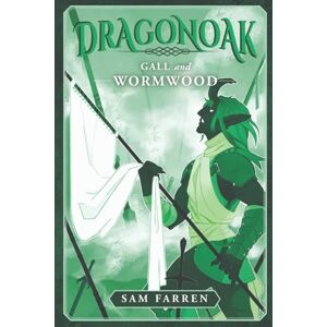 Farren, Sam Dragonoak: Gall and Wormwood Farren, Sam Dragonoak: Gall and Wormwood