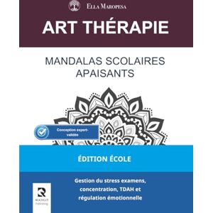 Maropesa, Ella Mandalas Scolaires Apaisants (Édition École): Gestion du stress examens, concentration, TDAH et régulation émotionnelle (Série Mandalas d’Art-Thérapie) Maropesa, Ella Mandalas Scolaires Apaisants (Édition École): Gestion du stress examens, concentration, TDAH et régulation émotionnelle (Série Mandalas d’Art-Thérapie)