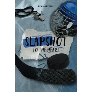 George, Lina Slapshot To The Heart: An Enemies To Lovers, Forced Proximity Hockey Romance (Hunks Who Puck) George, Lina Slapshot To The Heart: An Enemies To Lovers, Forced Proximity Hockey Romance (Hunks Who Puck)