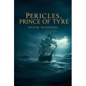 SHAKESPEARE, WILLIAM Pericles, Prince of Tyre SHAKESPEARE, WILLIAM Pericles, Prince of Tyre