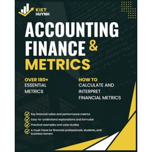 Huynh, Kiet Accounting and Finance Metrics: A Quick Reference Huynh, Kiet Accounting and Finance Metrics: A Quick Reference