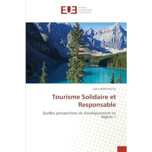 Benyahlou, Zohra Tourisme Solidaire et Responsable: Quelles perspectives de développement en Algérie ? Benyahlou, Zohra Tourisme Solidaire et Responsable: Quelles perspectives de développement en Algérie ?