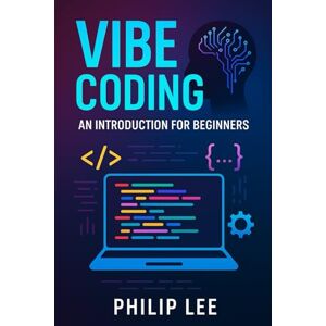 Lee Vibe Coding: An Introduction for Beginners Lee Vibe Coding: An Introduction for Beginners