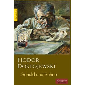 Dostojewski, Fjodor Schuld und Sühne: Verbrechen und Strafe Dostojewski, Fjodor Schuld und Sühne: Verbrechen und Strafe