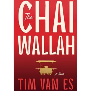 van Es, Tim The Chaiwallah: An inspiring, heartfelt story of resilience, courage, and purpose in the streets of Mumbai van Es, Tim The Chaiwallah: An inspiring, heartfelt story of resilience, courage, and purpose in the streets of Mumbai
