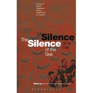 James W. Brown Silence of the Sea / Le Silence de la Mer: A Novel of French Resistance during the Second World War by 'Vercors' James W. Brown Silence of the Sea / Le Silence de la Mer: A Novel of French Resistance during the Second World War by 'Vercors'
