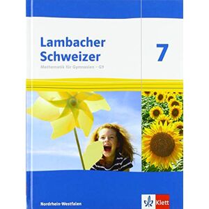 Lambacher Schweizer Mathematik 7 G9. Ausgabe Nordrhein-Westfalen: Schulbuch Klasse 7 Lambacher Schweizer Mathematik 7 G9. Ausgabe Nordrhein-Westfalen: Schulbuch Klasse 7
