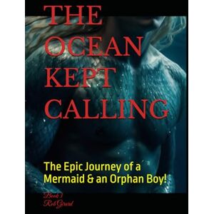 Girard, Mr Rob F The Ocean Kept Calling: book 3 (The Storyteller Series) Girard, Mr Rob F The Ocean Kept Calling: book 3 (The Storyteller Series)