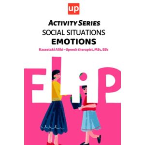Kassotaki, Aliki Social Situations – Emotions: 30 Activities for the development of children's social skills (Flip Book Series) Kassotaki, Aliki Social Situations – Emotions: 30 Activities for the development of children's social skills (Flip Book Series)