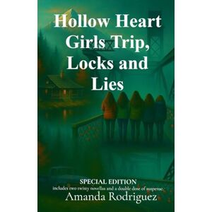 Rodriguez Hollow Heart Girls Trip, Locks and Lies: Special Twin Edition: includes two twisty novellas and a double dose of suspense. (The Hollow Heart) Rodriguez Hollow Heart Girls Trip, Locks and Lies: Special Twin Edition: includes two twisty novellas and a double dose of suspense. (The Hollow Heart)