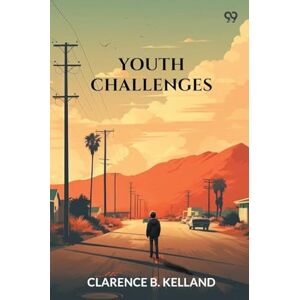 Kelland, Clarence B Youth Challenges (Edition1) Kelland, Clarence B Youth Challenges (Edition1)