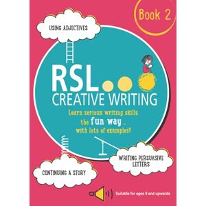 Lomax, Robert RSL Creative Writing, Book 2: KS2, KS3, 11 Plus & 13 Plus Workbook For Ages 9 Upwards Lomax, Robert RSL Creative Writing, Book 2: KS2, KS3, 11 Plus & 13 Plus Workbook For Ages 9 Upwards