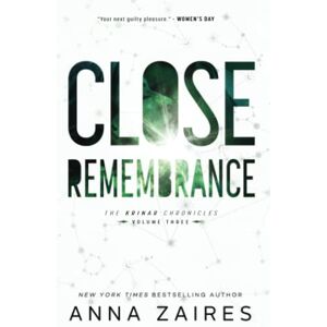 Zaires, Anna Close Remembrance: The Krinar Chronicles: Volume 3 Zaires, Anna Close Remembrance: The Krinar Chronicles: Volume 3
