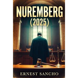 Sancho, Ernest Nuremberg (2025): An In-Depth Look at the Movie, Its Characters, and How It Brings History, Justice, and Ethics to Life Sancho, Ernest Nuremberg (2025): An In-Depth Look at the Movie, Its Characters, and How It Brings History, Justice, and Ethics to Life