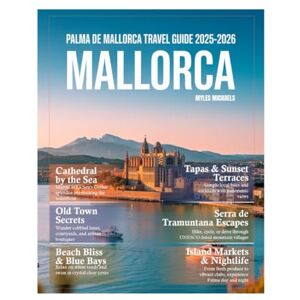 MICHAELS, MYLES Palma de Mallorca Travel Guide 2026: Explore Pristine Beaches, Historic Landmarks, Vibrant Local Markets, Scenic Hiking Trails, Dining Spots, and Day ... like Bellver Castle and Palma Cathedral. MICHAELS, MYLES Palma de Mallorca Travel Guide 2026: Explore Pristine Beaches, Historic Landmarks, Vibrant Local Markets, Scenic Hiking Trails, Dining Spots, and Day ... like Bellver Castle and Palma Cathedral.