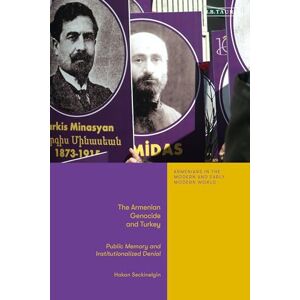 Seckinelgin, Hakan Armenian Genocide and Turkey, The: Public Memory and Institutionalized Denial (Armenians in the Modern and Early Modern World) Seckinelgin, Hakan Armenian Genocide and Turkey, The: Public Memory and Institutionalized Denial (Armenians in the Modern and Early Modern World)