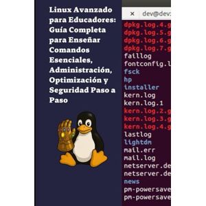 S, Diego Linux Avanzado para Educadores: Guía Completa para Enseñar Comandos Esenciales, Administración, Optimización y Seguridad Paso a Paso S, Diego Linux Avanzado para Educadores: Guía Completa para Enseñar Comandos Esenciales, Administración, Optimización y Seguridad Paso a Paso