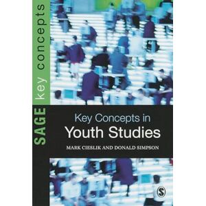 Mark Cieslik Key Concepts in Youth Studies (SAGE Key Concepts series) Mark Cieslik Key Concepts in Youth Studies (SAGE Key Concepts series)