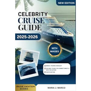MARCO, MARIA J. CELEBRITY CRUISE GUIDE: Discover CELEBRITY CRUISE, Explore Best Destinations, Cruise Tips, Family and Solo Traveler Recommendations, Shore Excursions, ... and Insider Secrets. (CRUISE VACATION GUIDES) MARCO, MARIA J. CELEBRITY CRUISE GUIDE: Discover CELEBRITY CRUISE, Explore Best Destinations, Cruise Tips, Family and Solo Traveler Recommendations, Shore Excursions, ... and Insider Secrets. (CRUISE VACATION GUIDES)