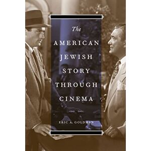 University of Texas Press The American Jewish Story through Cinema (Jewish Life, History, and Culture) University of Texas Press The American Jewish Story through Cinema (Jewish Life, History, and Culture)