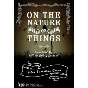 Carus, Titus Lucretius On the Nature of Things: Classic Edition Republished by North Publishers Carus, Titus Lucretius On the Nature of Things: Classic Edition Republished by North Publishers