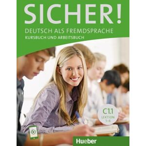Perlmann-Balme, Michaela SICHER C1.1 Kb&Ab&Mp3: Deutsch als Fremdsprache / Kurs- und Arbeitsbuch mit Audios online, Lektion 1-6 Perlmann-Balme, Michaela SICHER C1.1 Kb&Ab&Mp3: Deutsch als Fremdsprache / Kurs- und Arbeitsbuch mit Audios online, Lektion 1-6
