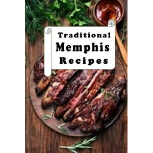 Sommers, Laura Traditional Memphis Recipes Sommers, Laura Traditional Memphis Recipes