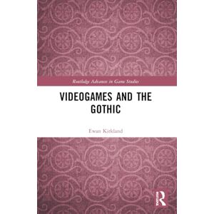 Kirkland, Ewan Videogames and the Gothic (Routledge Advances in Game Studies) Kirkland, Ewan Videogames and the Gothic (Routledge Advances in Game Studies)