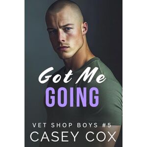 Cox, Casey Got Me Going: 5 (Vet Shop Boys) Cox, Casey Got Me Going: 5 (Vet Shop Boys)