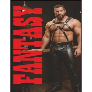 Cunzzi, Galiernon FANTASY: A COLLECTION OF MEN AND PASSIONATE FANTASIES Cunzzi, Galiernon FANTASY: A COLLECTION OF MEN AND PASSIONATE FANTASIES