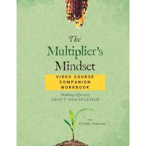 Anderson, Cynthia A The Multiplier's Mindset Video Course Companion Workbook Anderson, Cynthia A The Multiplier's Mindset Video Course Companion Workbook